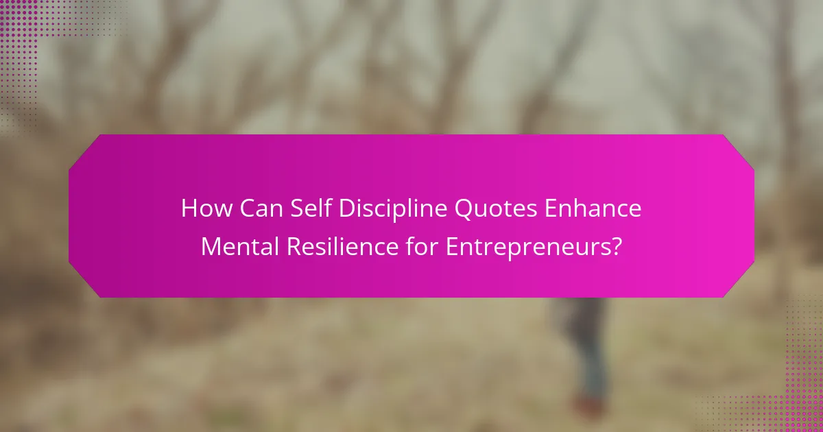 How Can Self Discipline Quotes Enhance Mental Resilience for Entrepreneurs?