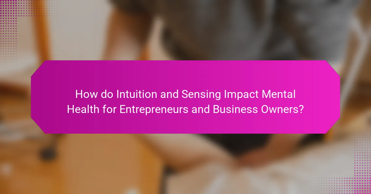 How do Intuition and Sensing Impact Mental Health for Entrepreneurs and Business Owners?