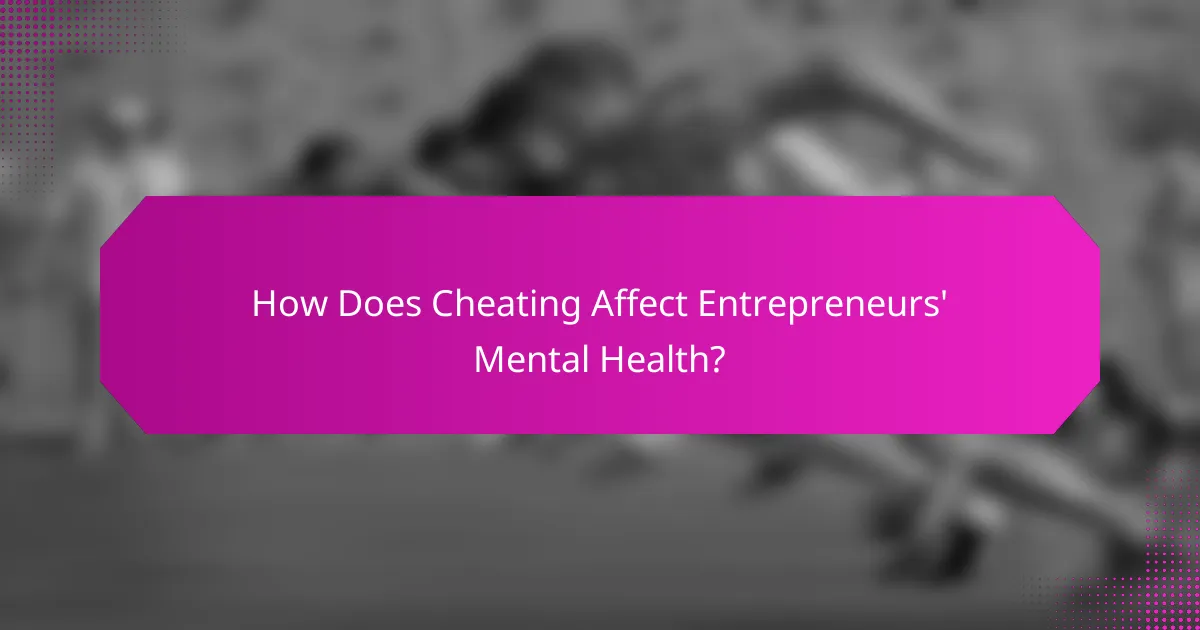How Does Cheating Affect Entrepreneurs' Mental Health?