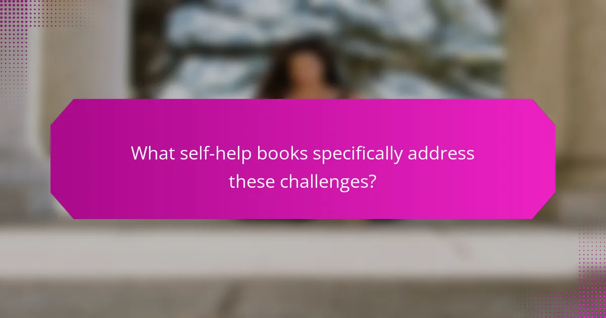 What self-help books specifically address these challenges?