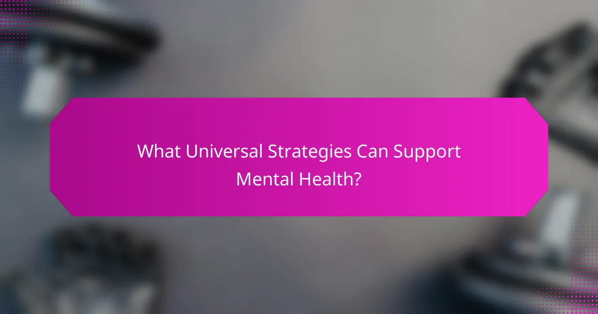 What Universal Strategies Can Support Mental Health?